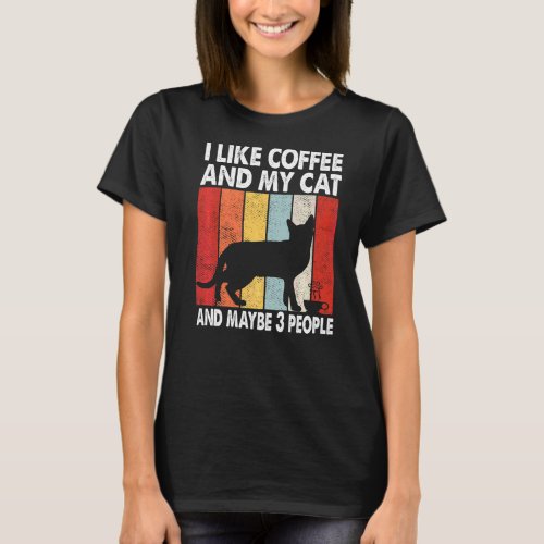 I Like Coffee And My Cat Maybe 3 People Vintage Bo T_Shirt
