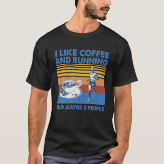 I Like Coffee And Running And Maybe 3 People Vinta T-Shirt