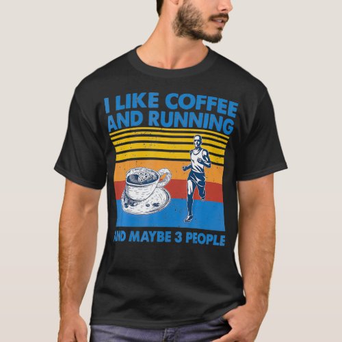 I like coffee and running and maybe 3 people Vinta T_Shirt