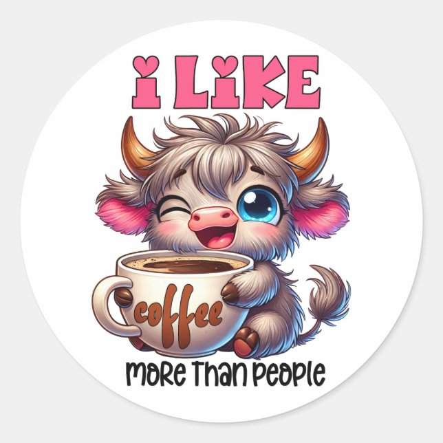 I Like Coffee More Than People  Classic Round Sticker (Front)