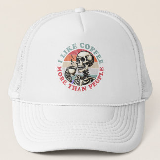 I Like Coffee More Than People Trucker Hat