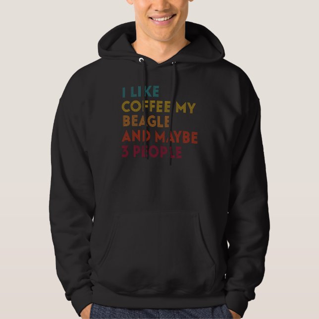 I Like Coffee My Beagle Dog And Maybe 3 People  Pu Hoodie (Front)