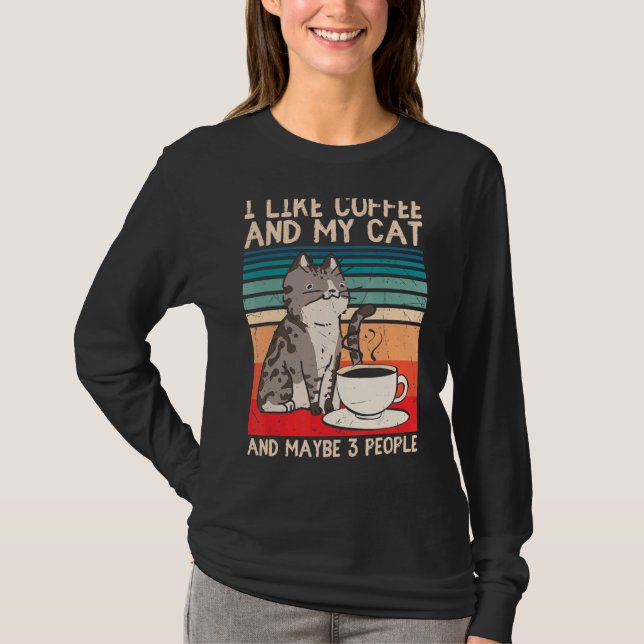 I Like Coffee My Cat And Maybe 3 People  Cat T-Shirt (Front)
