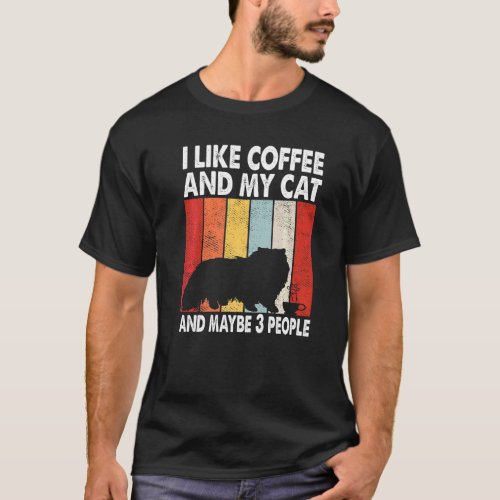 I Like Coffee My Cat Maybe 3 People Vintage Himala T_Shirt