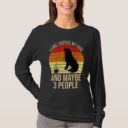 I Like Coffee My Dog And Maybe 3 People Animals T_Shirt