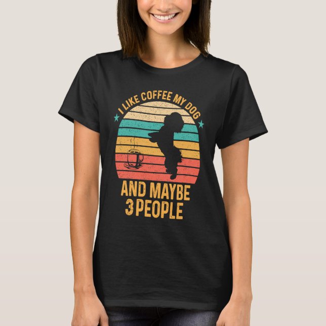 I Like Coffee My Dog And Maybe 3 People Poodle T-Shirt (Front)