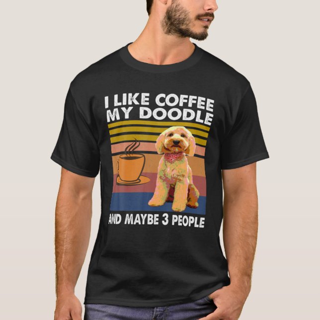 I Like Coffee My Doodle And Maybe 3 People Basebal T-Shirt (Front)