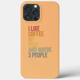 I like coffee my Puli and maybe 3 people Vintage iPhone 13 Pro Max Case