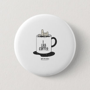 I Like Coffee With My Oxygen Button