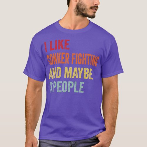 I Like Conker Fighting Maybe 3 People T_Shirt