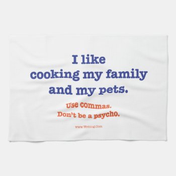 I Like Cooking My Family And My Pets. Kitchen Towel by WritingCom at Zazzle