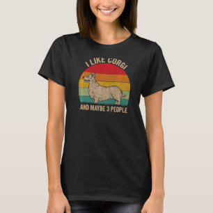 I Like Corgi And Maybe 3 People Corgi Graphic Retr T-Shirt