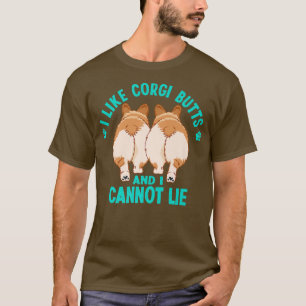 I Like Corgi Butts And I Cannot Lie, Funny Dog Pre T-Shirt