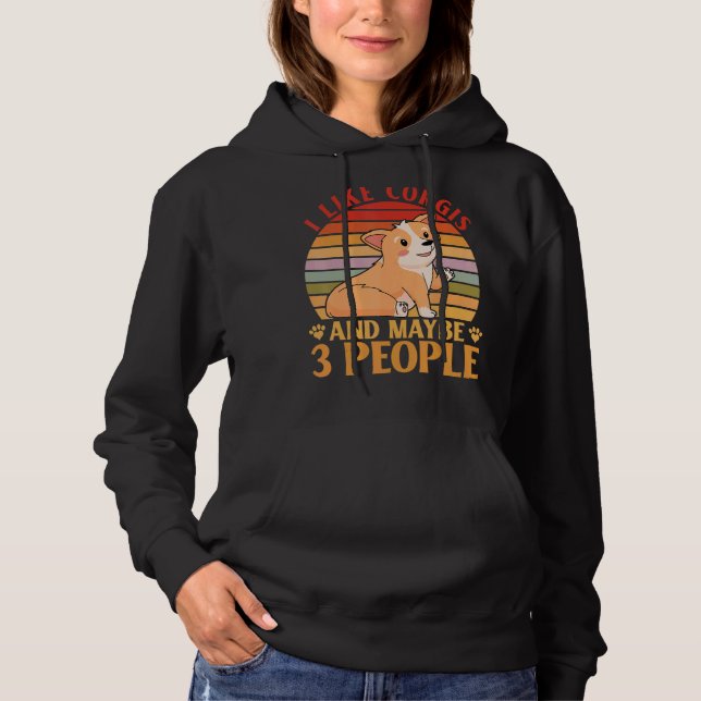 I Like Corgis And Maybe 3 People Hoodie (Front)