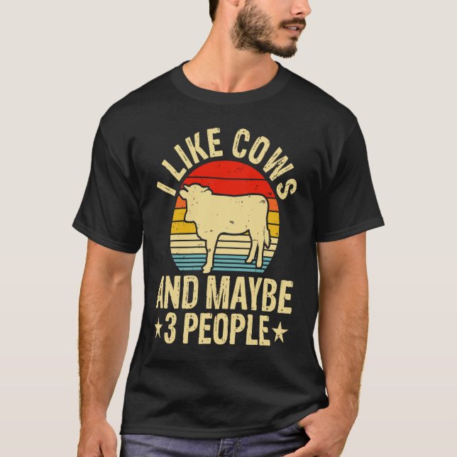 I Like Cows And Maybe 3 People T-Shirt (Front)