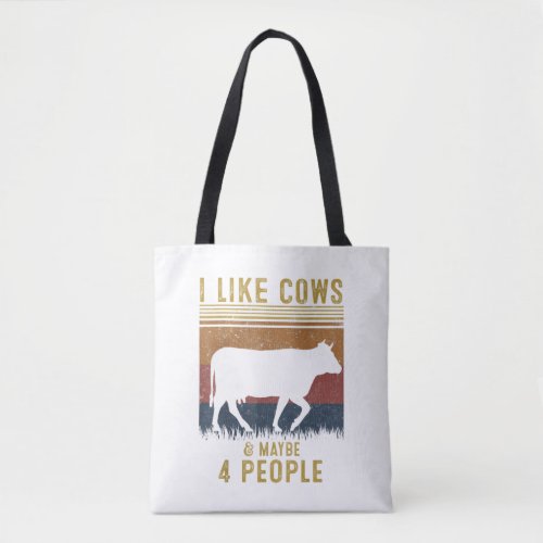 I Like Cows And Maybe 4 People Cow Farm Farmer Ret Tote Bag
