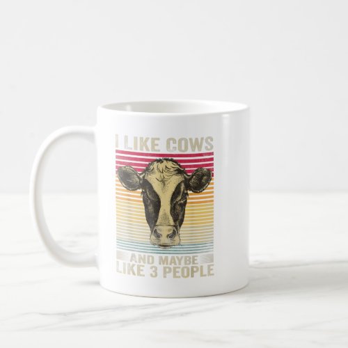 I Like Cows And Maybe Like 3 People Cow Farm Farme Coffee Mug