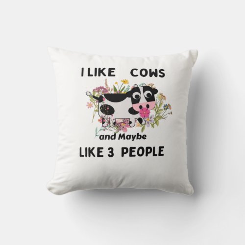I Like Cows and Maybe Like 3 People Funny Retro Co Throw Pillow
