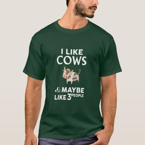 i like cows and maybe like 3 people T_Shirt
