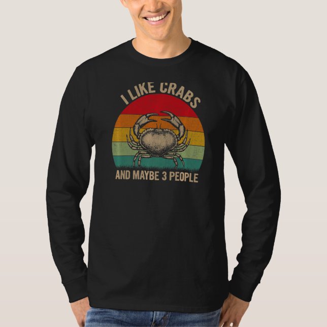 I Like Crabs And Maybe 3 People Crab Graphic Retro T-Shirt (Front)