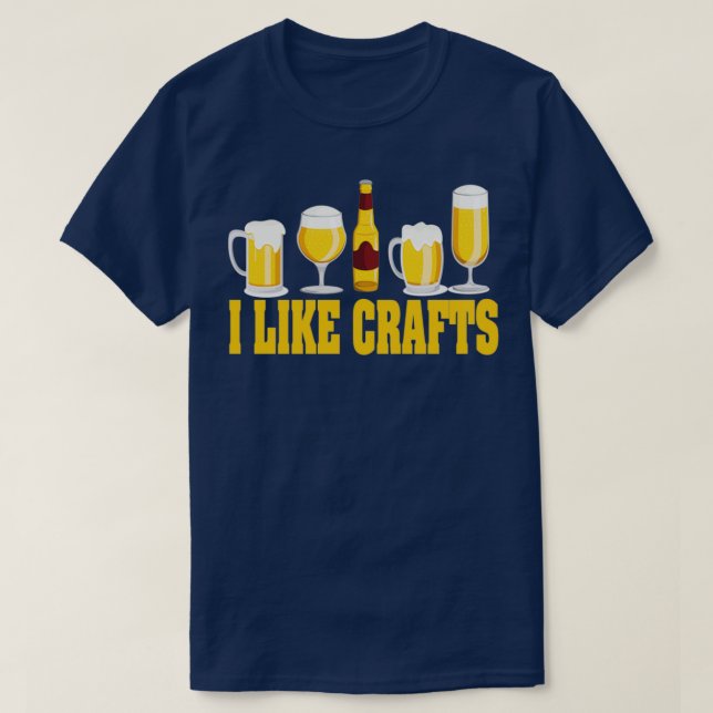 I like crafts beer craftscraft beer T T-Shirt (Design Front)