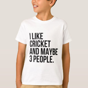 I Like Cricket And Maybe 3 People Funny Cricket Lo T-Shirt