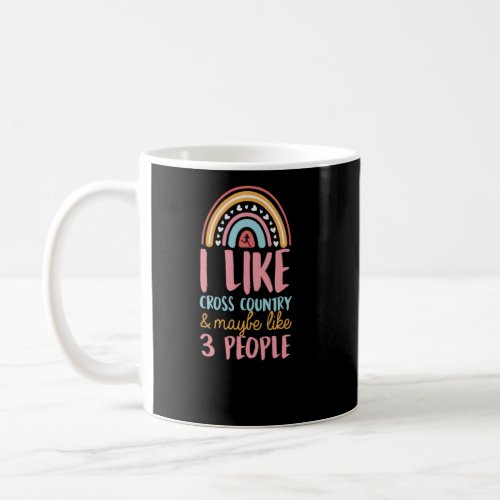 I Like Cross Country And Maybe Like 3 People Bohem Coffee Mug