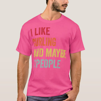 I Like Curling Maybe 3 People T-Shirt