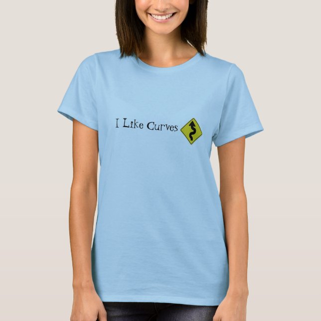 I Like Curves T-Shirt (Front)