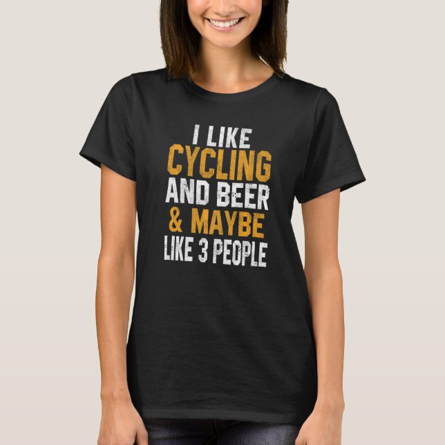 I Like Cycling And Beer  Biker Spin Mountain Road  T-Shirt (Front)
