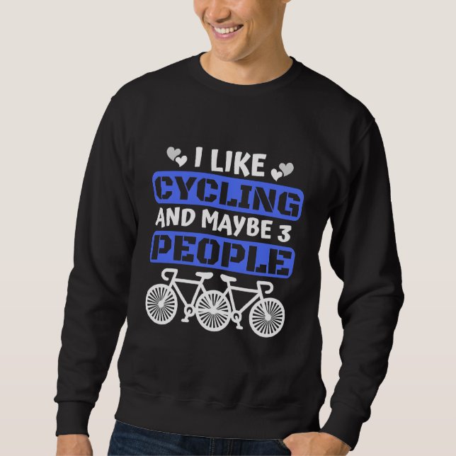 i like cycling and maybe 3 people sweatshirt (Front)