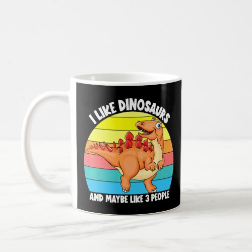 I Like Dinosaurs And Maybe Like 3 People Sunset Di Coffee Mug