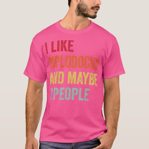 I Like Diplodocus Maybe 3 People T_Shirt
