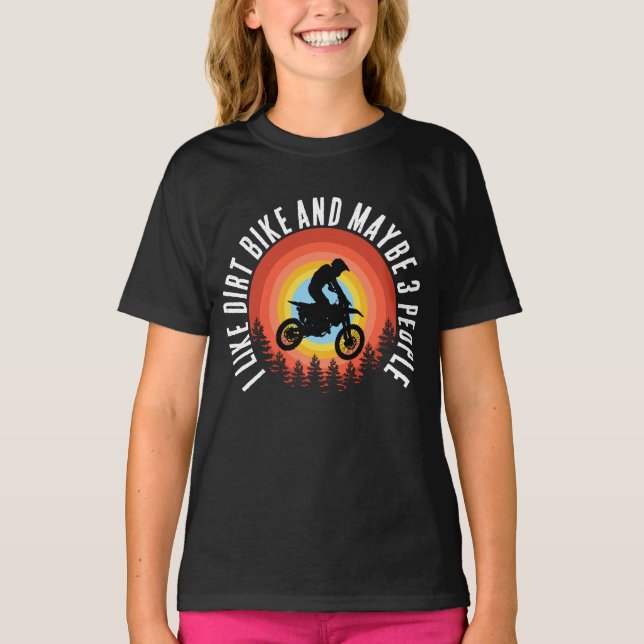 I LIKE DIRT BIKE AND MAYBE 3 PEOPLE T-Shirt (Front)
