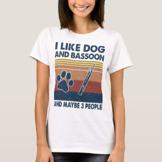 I like Dog and Bassoon and maybe 3 people animals T-Shirt