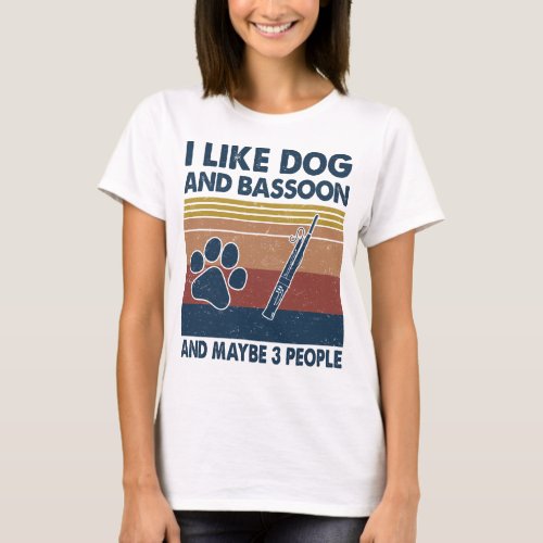 I like Dog and Bassoon and maybe 3 people animals  T_Shirt