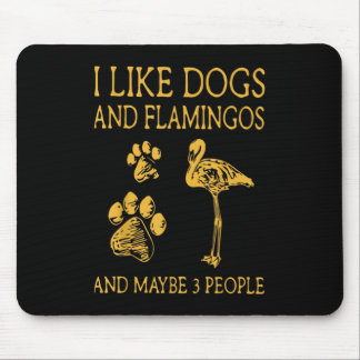 I like dog and flamingo and maybe 3 people funny h mouse pad