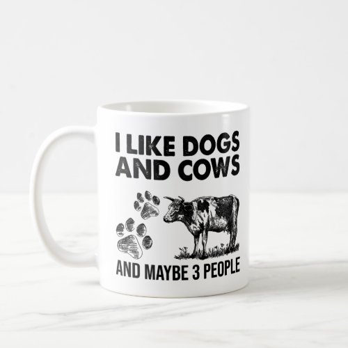 I Like Dogs And Cows Maybe 3 People   Coffee Mug