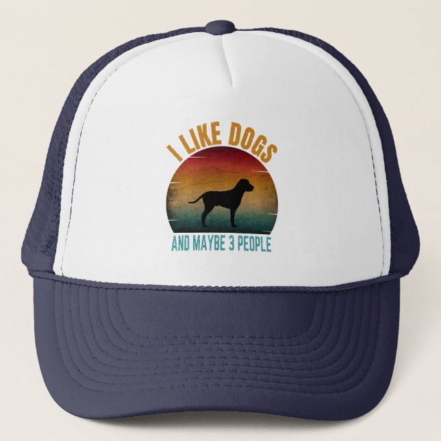 i like dogs and maybe 3 people  trucker hat (Front)