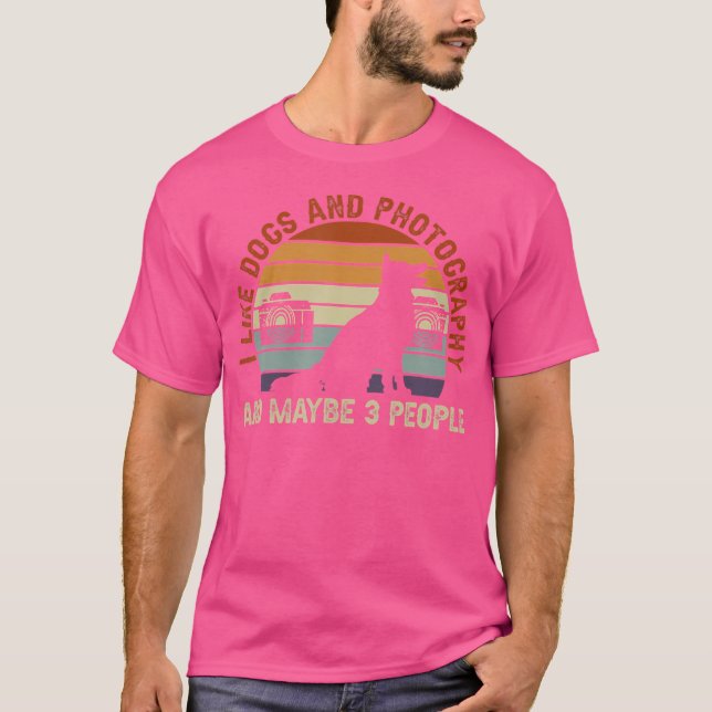 I Like Dogs And Photography And Maybe 3 People T-Shirt (Front)