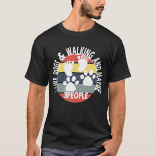 I like dogs and walking and maybe 3 people T-Shirt