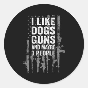 I Like Dogs Guns And Maybe Three People Usa Flag P Classic Round Sticker