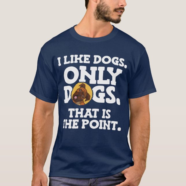 I Like Dogs Only Dogshatshe Point Cute Dog retro r T-Shirt (Front)