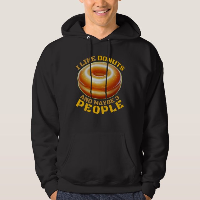 i like donuts and maybe 3 people hoodie (Front)