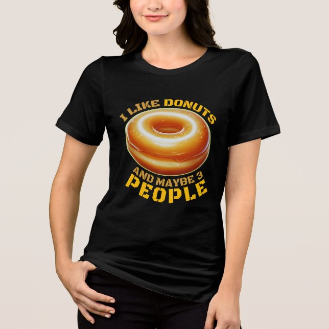 i like donuts and maybe 3 people Tri-Blend shirt (Front)