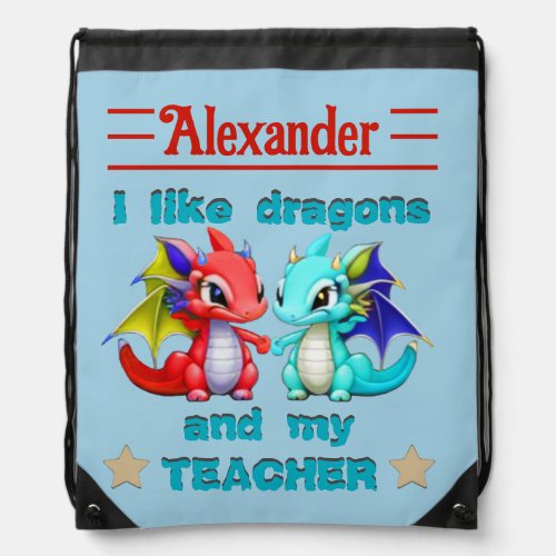 I like Dragons and My Teacher Drawstring Bag