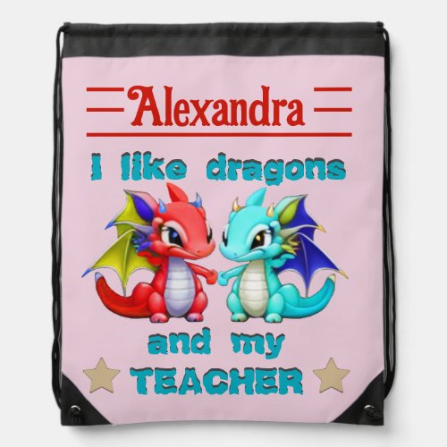 I like Dragons and My Teacher Drawstring Bag