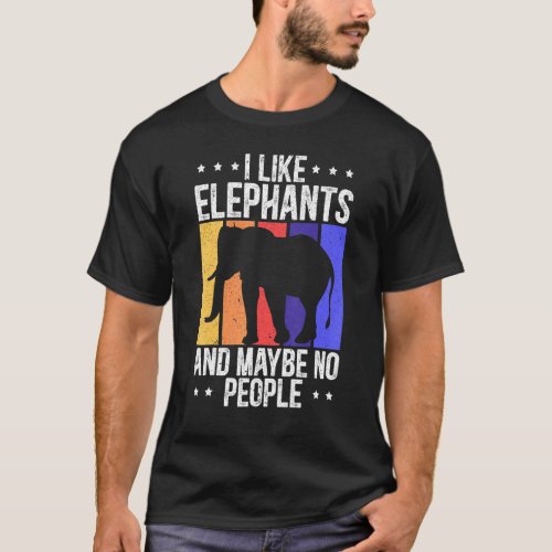 I Like Elephants And Maybe No People Animal  Zooke T_Shirt