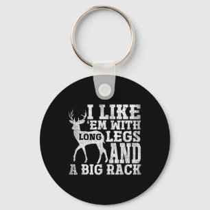 I Like Em With Long Legs And A Large Rack Deer  Keychain