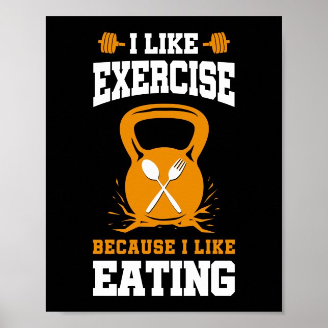 I Like Exercise Because I Love Eating Funny Gym Poster (Front)